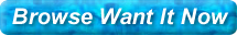 Browse Want It Now